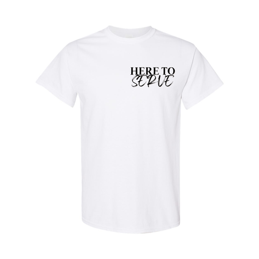 Here to Serve T-Shirt